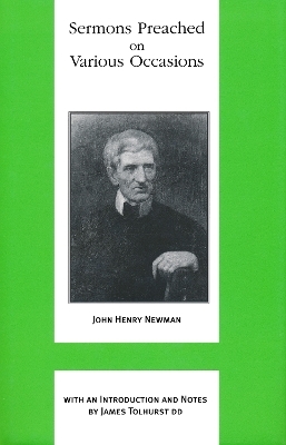 Sermons Preached on Various Occasions - John Henry Cardinal Newman