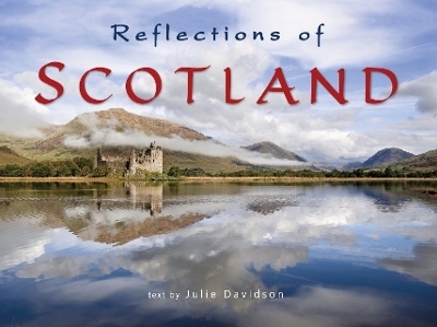 Reflections of Scotland - Julie Davidson