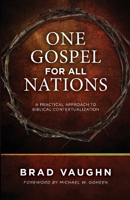 One Gospel for All Nations - Brad Vaughn