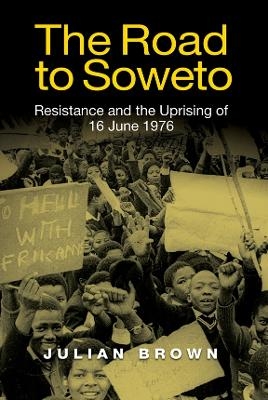 The Road to Soweto - Julian Brown