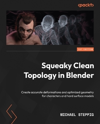 Squeaky Clean Topology in Blender - Michael Steppig