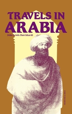 Travels in Arabia - Johann Ludwig Burckhardt