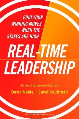 Real-Time Leadership - David Noble, Carol Kauffman