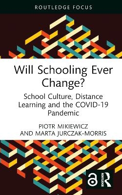 Will Schooling Ever Change? - Piotr Mikiewicz, Marta Jurczak-Morris