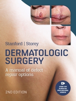 Dermatologic Surgery - Duncan Stanford, Leslie Storey