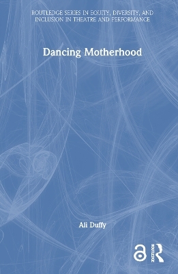 Dancing Motherhood - Ali Duffy
