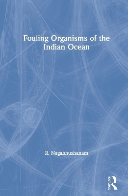 Fouling Organisms of the Indian Ocean - Rachakonda Nagabhushanam