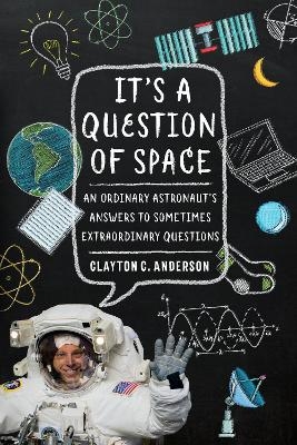 It's a Question of Space - Clayton C. Anderson
