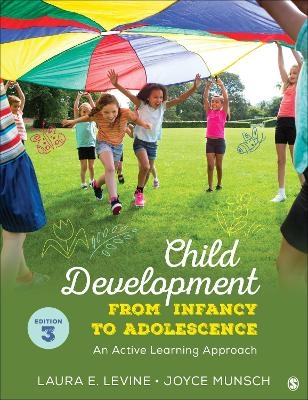 Child Development from Infancy to Adolescence - Laura E. E. Levine, Joyce Munsch, Inc. SAGE Publications