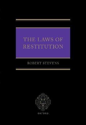 The Laws of Restitution - Prof Robert Stevens