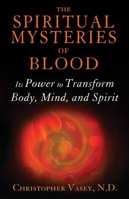 Spiritual Mysteries of Blood -  Christopher Vasey