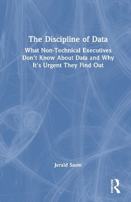 The Discipline of Data - Jerald Savin