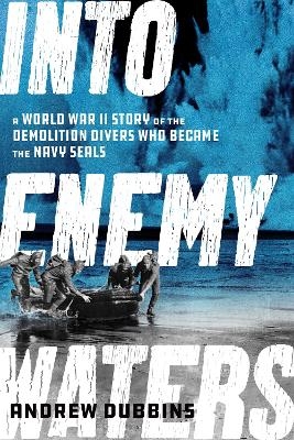 Into Enemy Waters - Andrew Dubbins