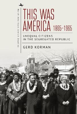 This Was America, 1865-1965 - Gerd Korman