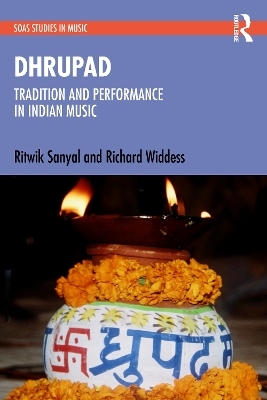 Dhrupad: Tradition and Performance in Indian Music - Ritwik Sanyal, Richard Widdess
