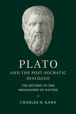 Plato and the Post-Socratic Dialogue - Charles H. Kahn