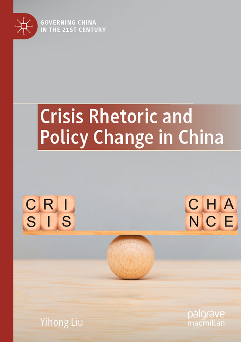 Crisis Rhetoric and Policy Change in China - Yihong Liu