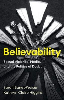 Believability - Sarah Banet-Weiser, Kathryn Claire Higgins