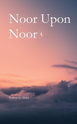 Noor Upon Noor -  S Hukr