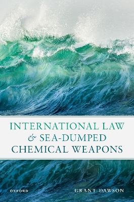 International Law and Sea-Dumped Chemical Weapons - Mr Grant Dawson