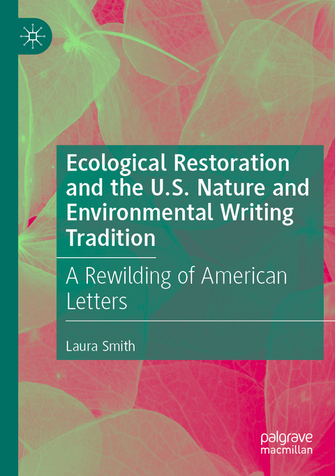 Ecological Restoration and the U.S. Nature and Environmental Writing Tradition - Laura Smith