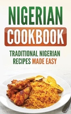 Nigerian Cookbook - Grizzly Publishing