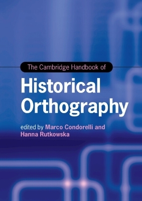 The Cambridge Handbook of Historical Orthography - 