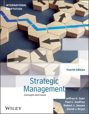 Strategic Management - Jeffrey H. Dyer, Paul C. Godfrey, Robert J. Jensen, David J. Bryce