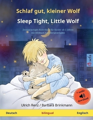 Schlaf gut, kleiner Wolf - Sleep Tight, Little Wolf (Deutsch - Englisch) - Ulrich Renz