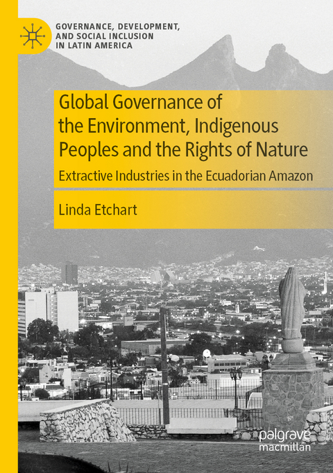 Global Governance of the Environment, Indigenous Peoples and the Rights of Nature - Linda Etchart
