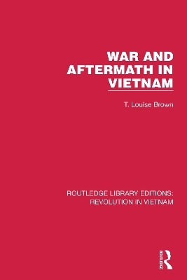 War and Aftermath in Vietnam - T. Louise Brown