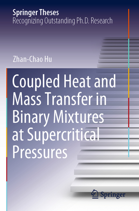 Coupled Heat and Mass Transfer in Binary Mixtures at Supercritical Pressures - Zhan-Chao Hu