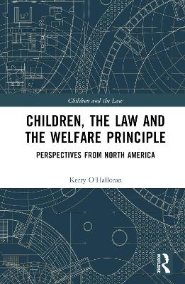 Children, the Law and the Welfare Principle - Kerry O'Halloran