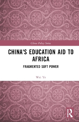 China's Education Aid to Africa - Wei Ye
