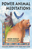 Power Animal Meditations -  Nicki Scully