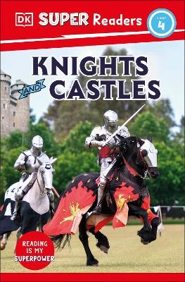 DK Super Readers Level 4 Knights and Castles -  Dk