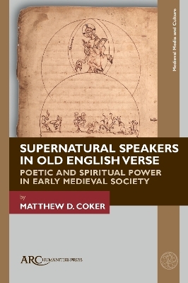 Supernatural Speakers in Old English Verse - Matthew D. Coker