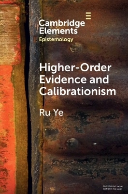 Higher-Order Evidence and Calibrationism - Ru Ye