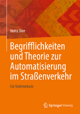 Begrifflichkeiten und Theorie zur Automatisierung im Straßenverkehr - Heinz Dörr