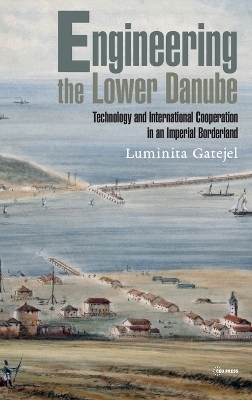 Engineering the Lower Danube - Luminita Gatejel