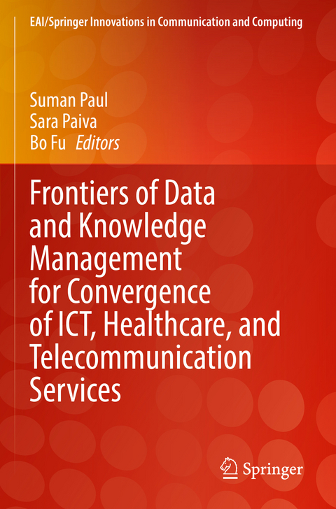 Frontiers of Data and Knowledge Management for Convergence of ICT, Healthcare, and Telecommunication Services - 