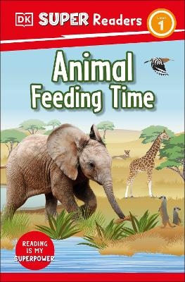 DK Super Readers Level 1 Animal Feeding Time -  Dk