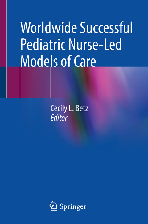 Worldwide Successful Pediatric Nurse-Led Models of Care - 
