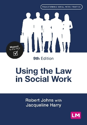 Using the Law in Social Work - Robert Johns, Jacqueline Harry