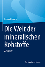 Die Welt der mineralischen Rohstoffe - Pilarsky, Günter