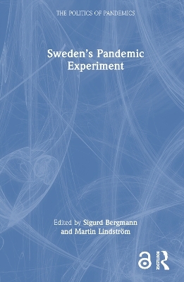 Sweden’s Pandemic Experiment - 
