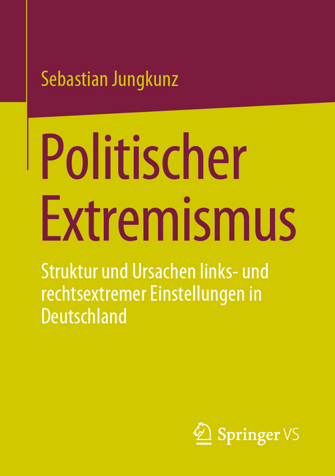 Politischer Extremismus - Sebastian Jungkunz