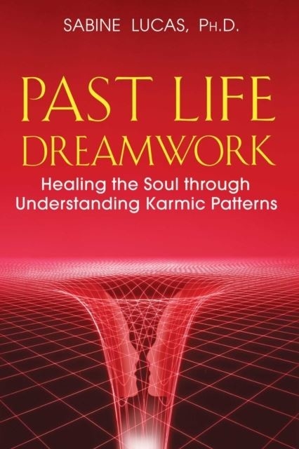 Past Life Dreamwork -  Sabine Lucas