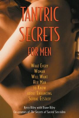 Tantric Secrets for Men -  Kerry Riley