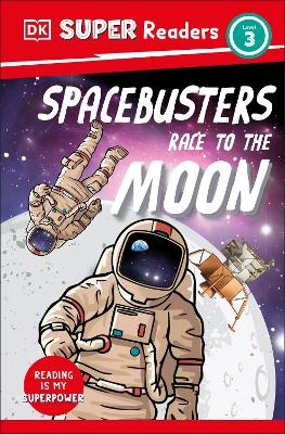 DK Super Readers Level 3 Space Busters Race to the Moon -  Dk